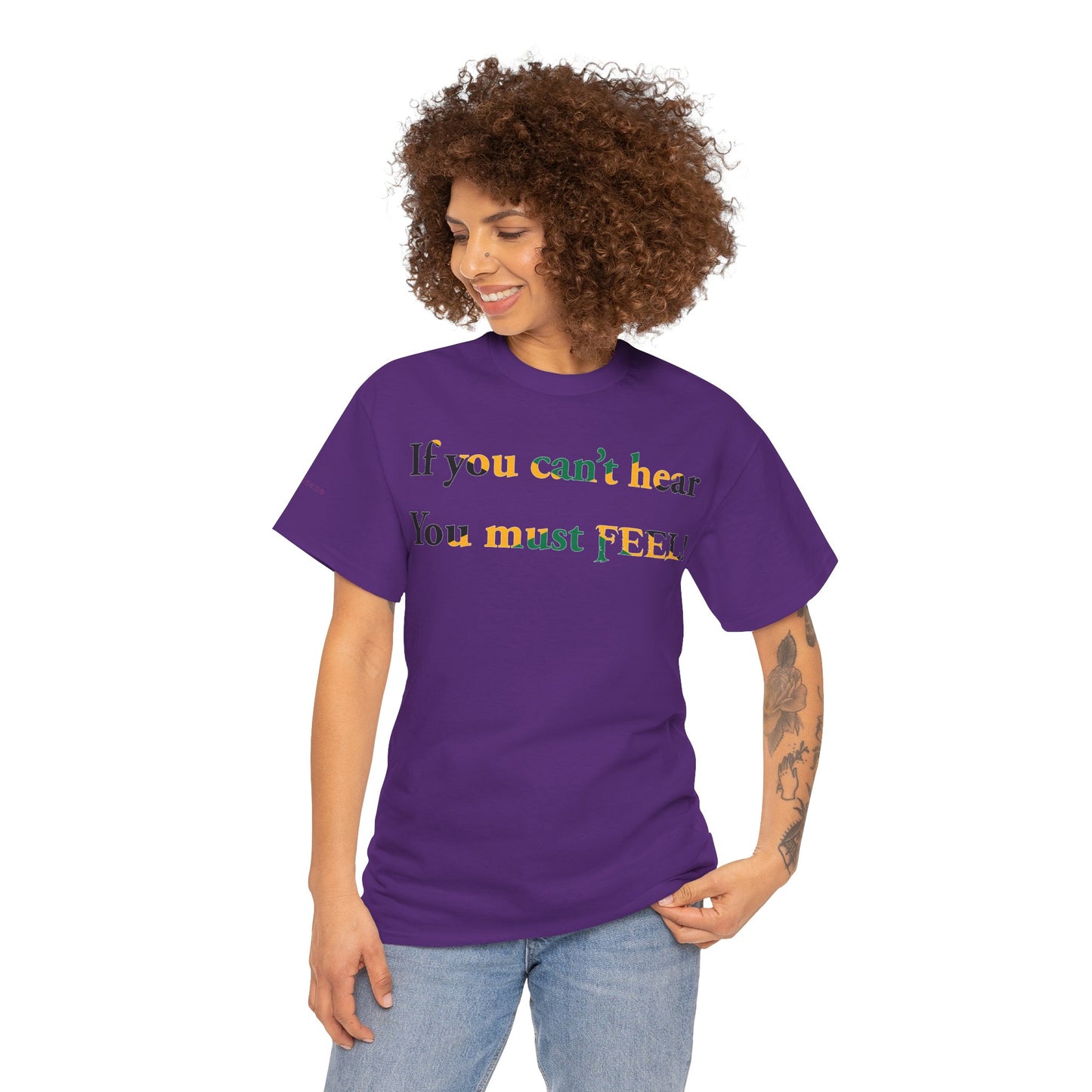 Men's or Women's If you can't hear T-Shirt