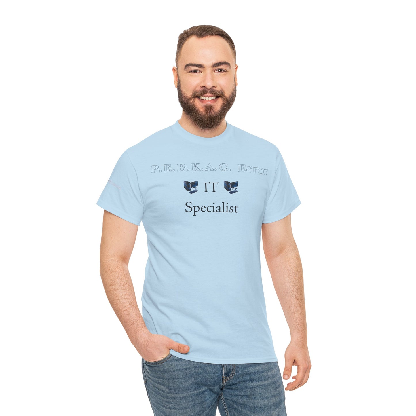 Men's or Women's PEBKAC Error T-Shirt-2 (Tech Lovers Light)