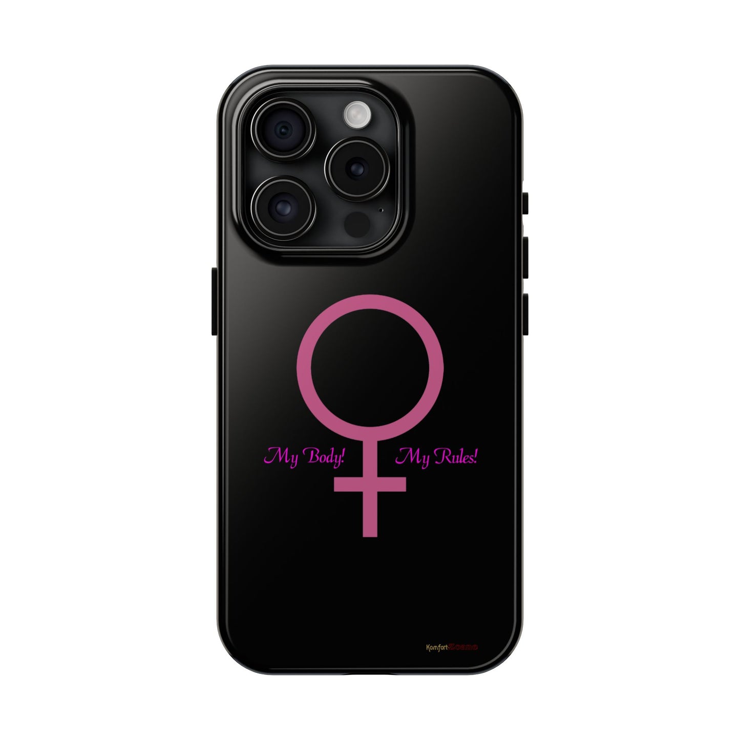 My Body My Rules Phone Cases (iPhone 12 - 16)