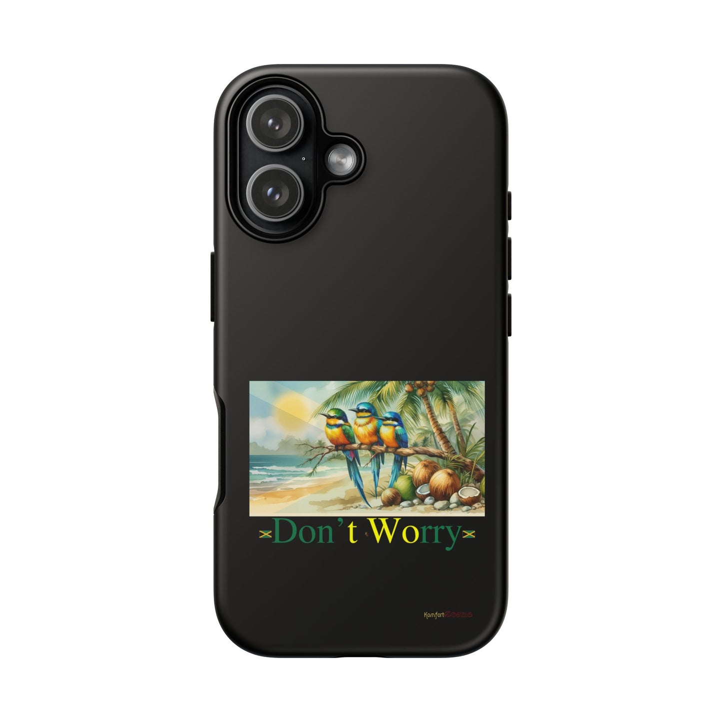 Jamaican Tough Phone Cases - Don't Worry