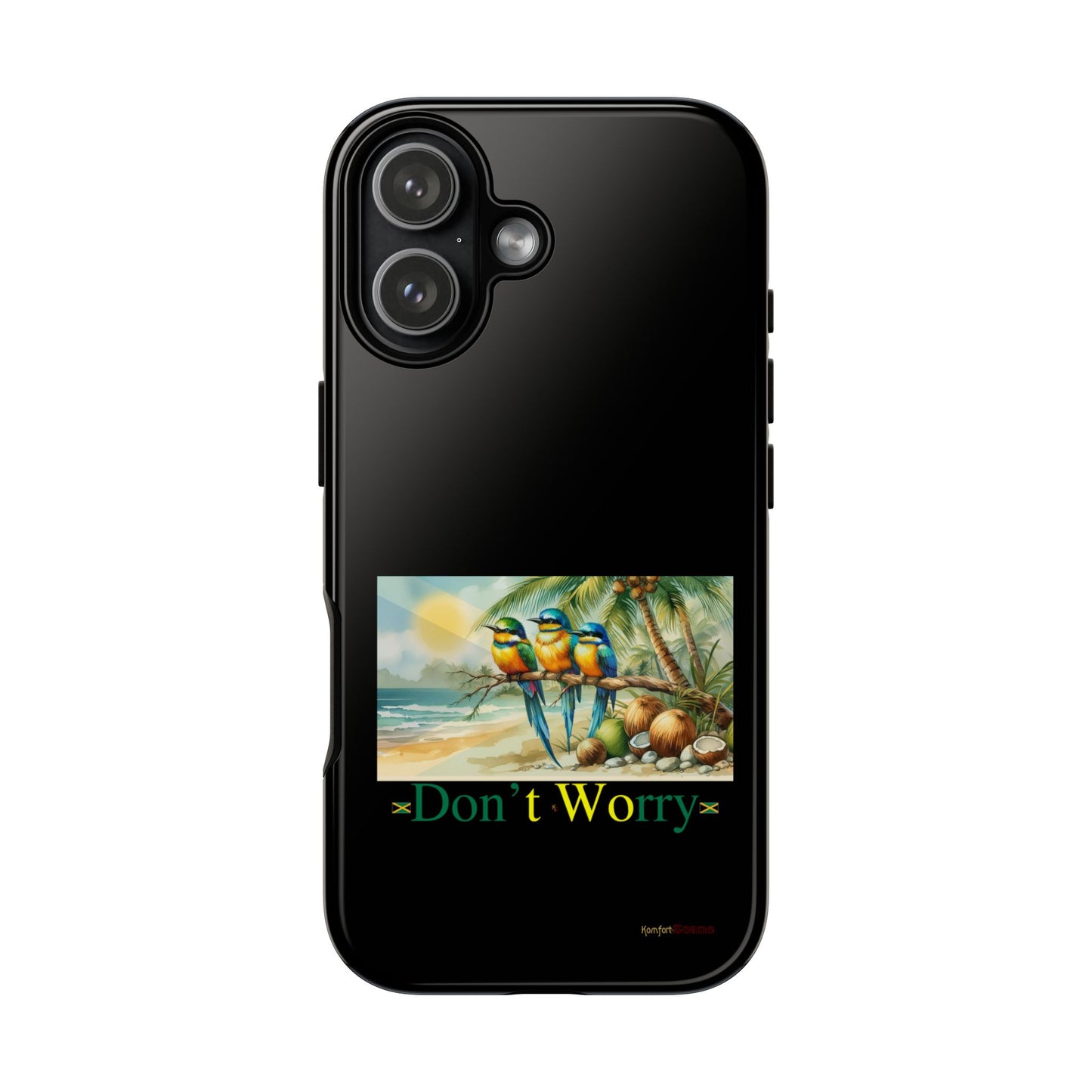 Jamaican Tough Phone Cases - Don't Worry