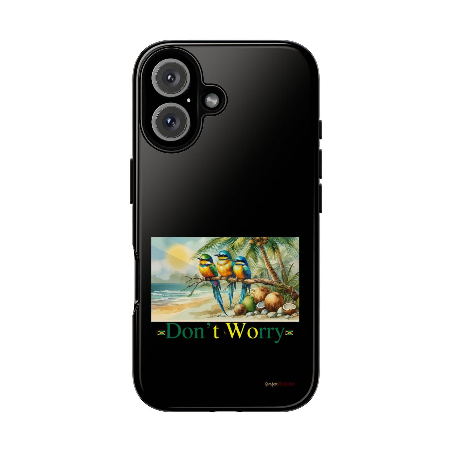 Jamaican Tough Phone Cases - Don't Worry