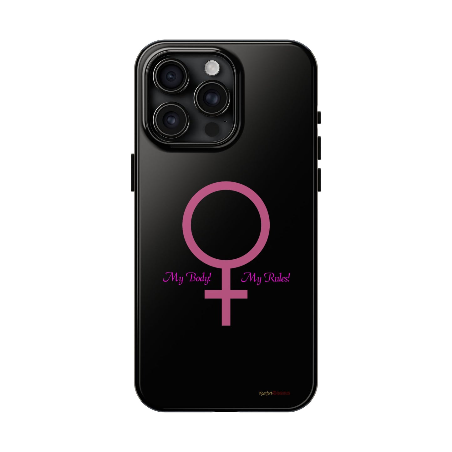 My Body My Rules Phone Cases (iPhone 12 - 16)