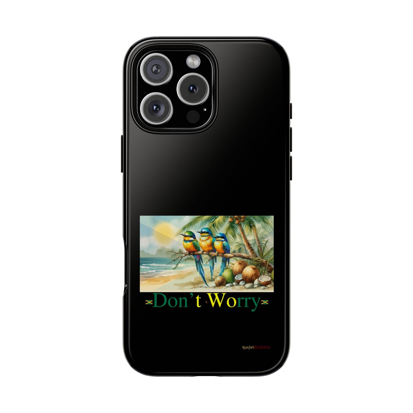 Jamaican Tough Phone Cases - Don't Worry