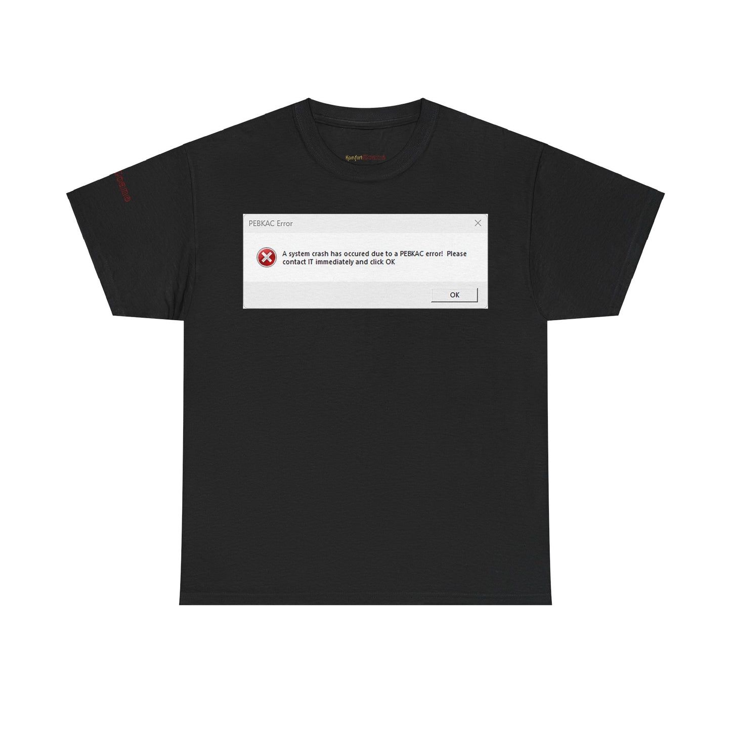 Men's or Women's PEBKAC Error T-Shirt-1 (Tech Lovers)