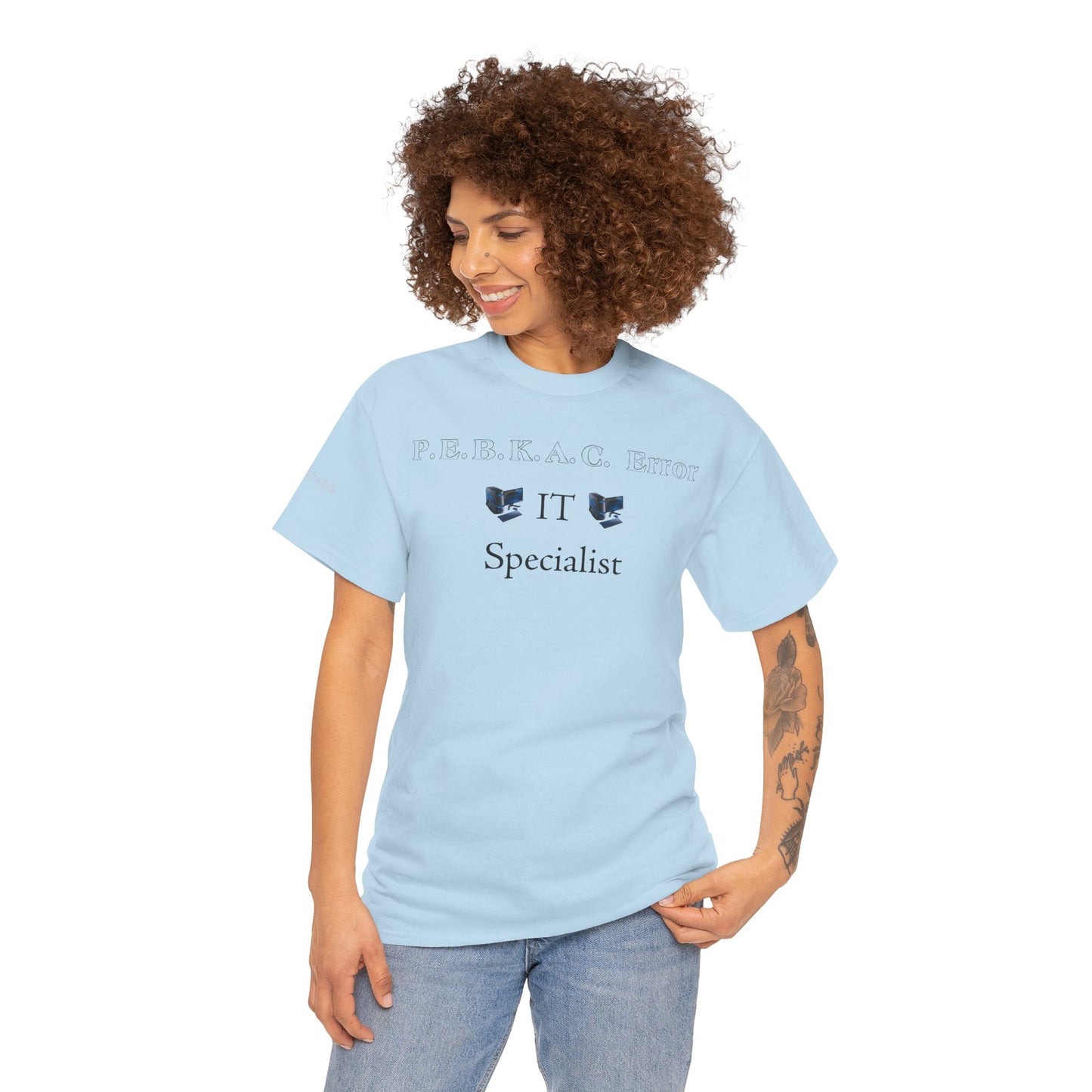 Men's or Women's PEBKAC Error T-Shirt-2 (Tech Lovers Light)