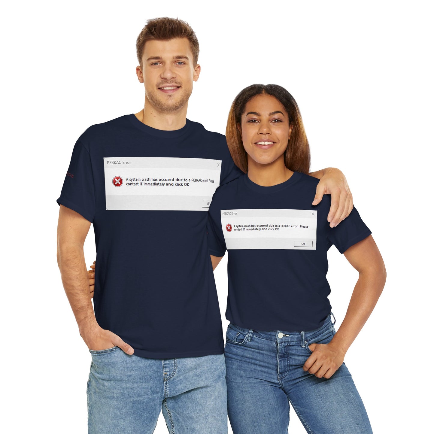 Men's or Women's PEBKAC Error T-Shirt-1 (Tech Lovers)