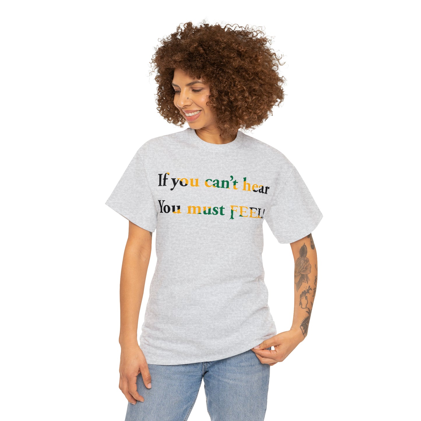 If you can't hear T-Shirt