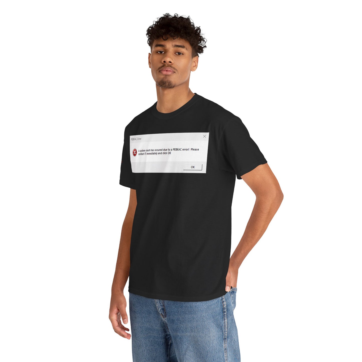 Men's or Women's PEBKAC Error T-Shirt-1 (Tech Lovers)