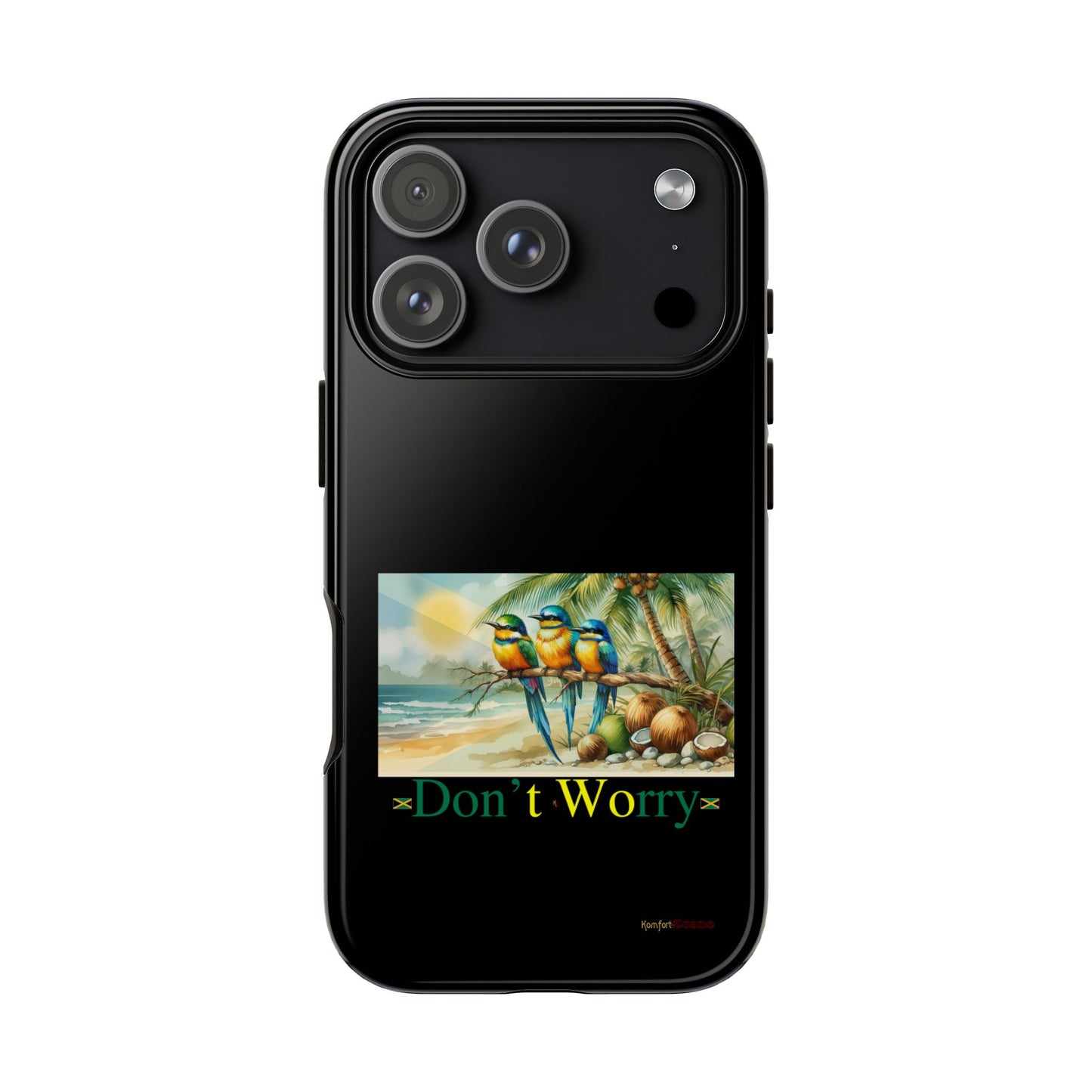 Jamaican Tough Phone Cases - Don't Worry