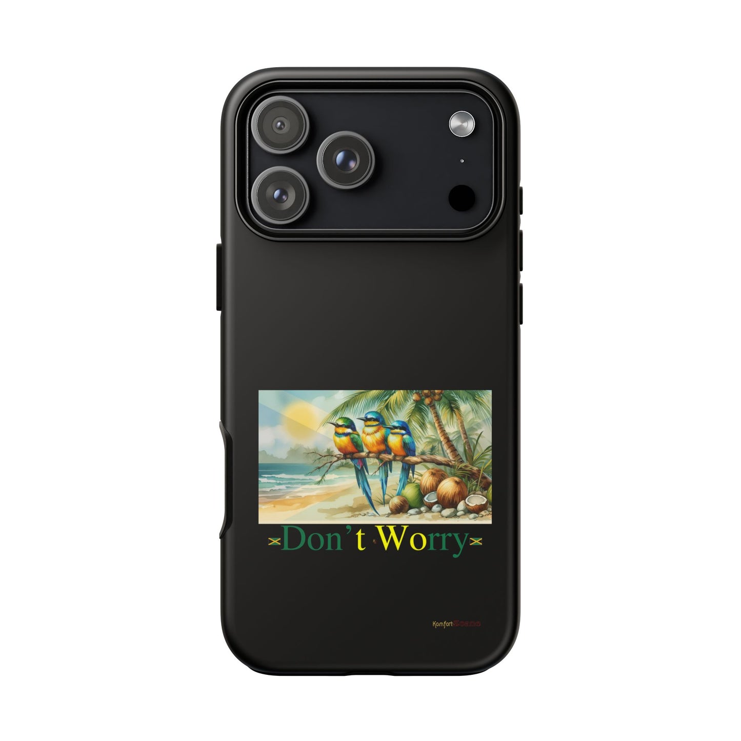 Jamaican Tough Phone Cases - Don't Worry