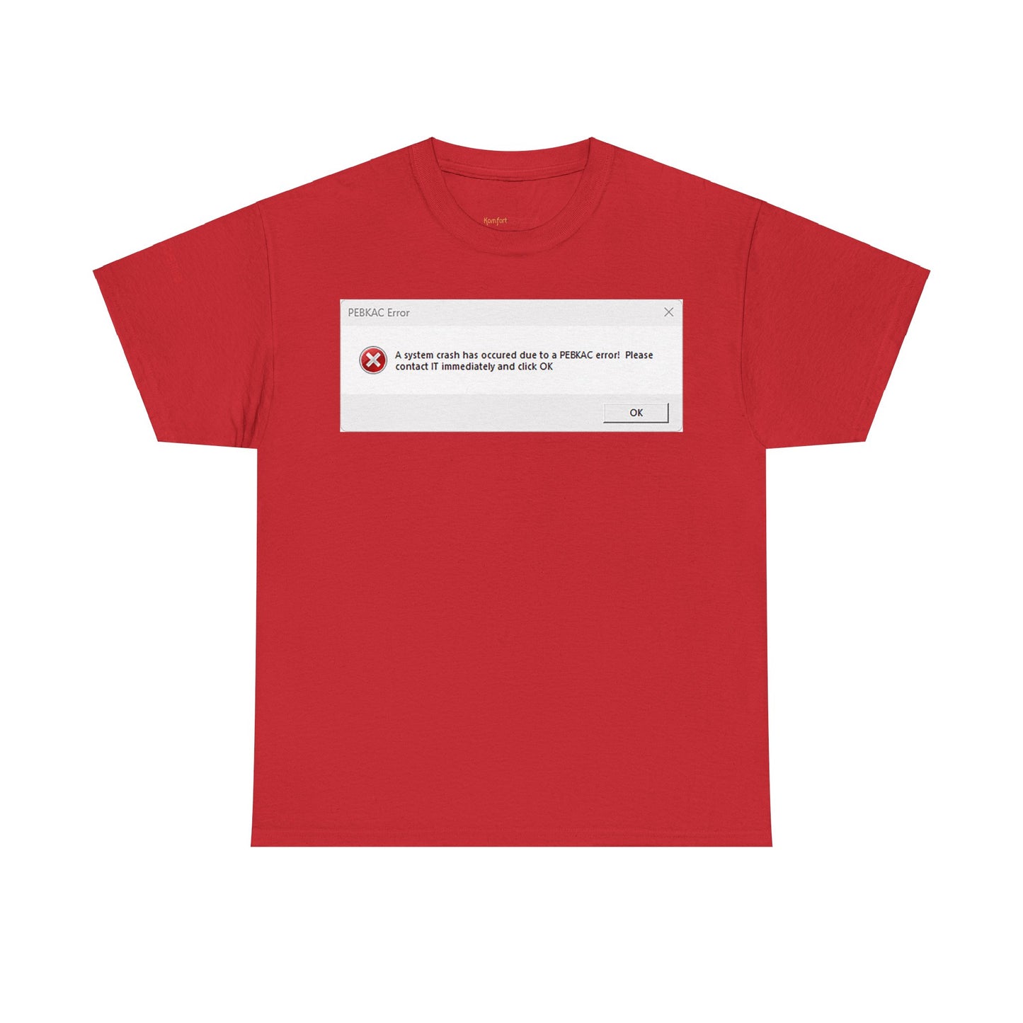 Men's or Women's PEBKAC Error T-Shirt-1 (Tech Lovers)