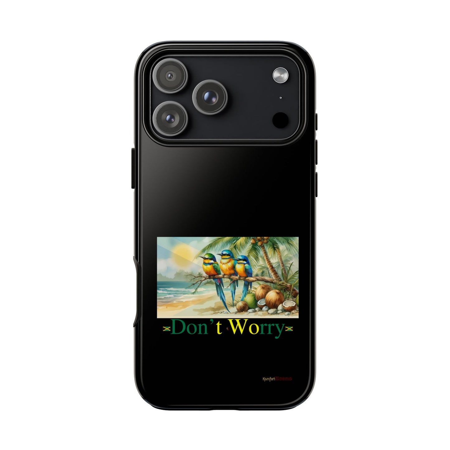 Jamaican Tough Phone Cases - Don't Worry