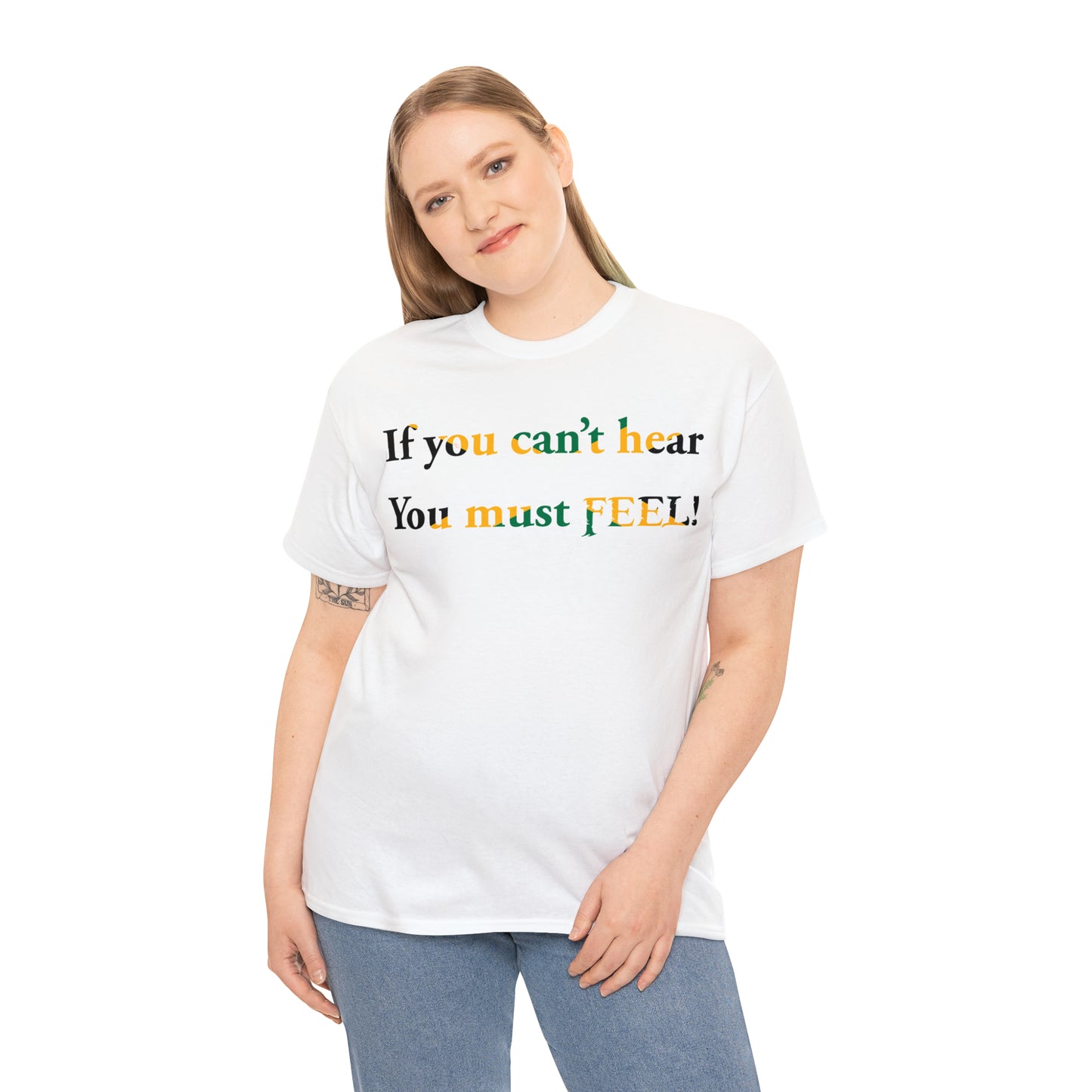 If you can't hear T-Shirt