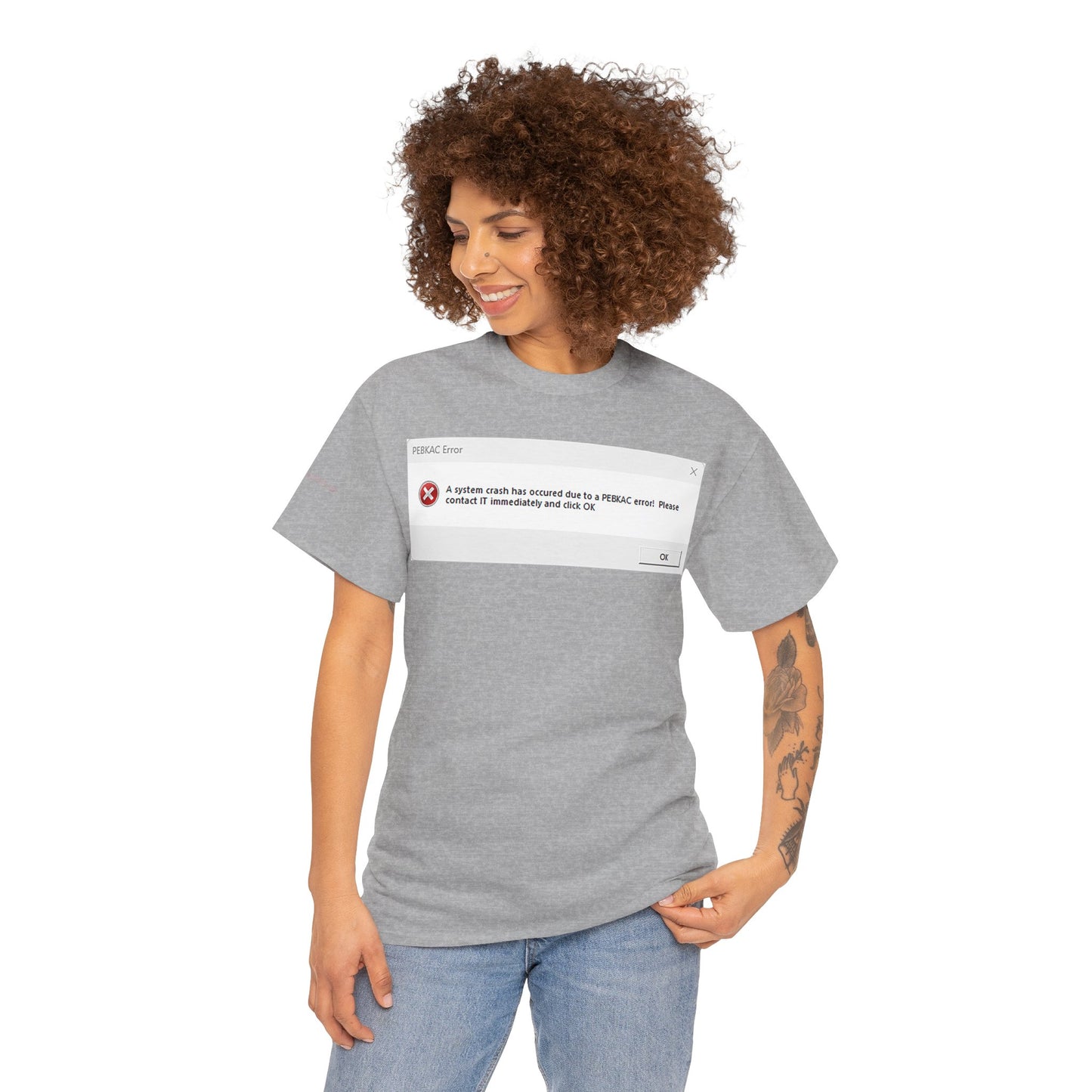 Men's or Women's PEBKAC Error T-Shirt-1 (Tech Lovers)