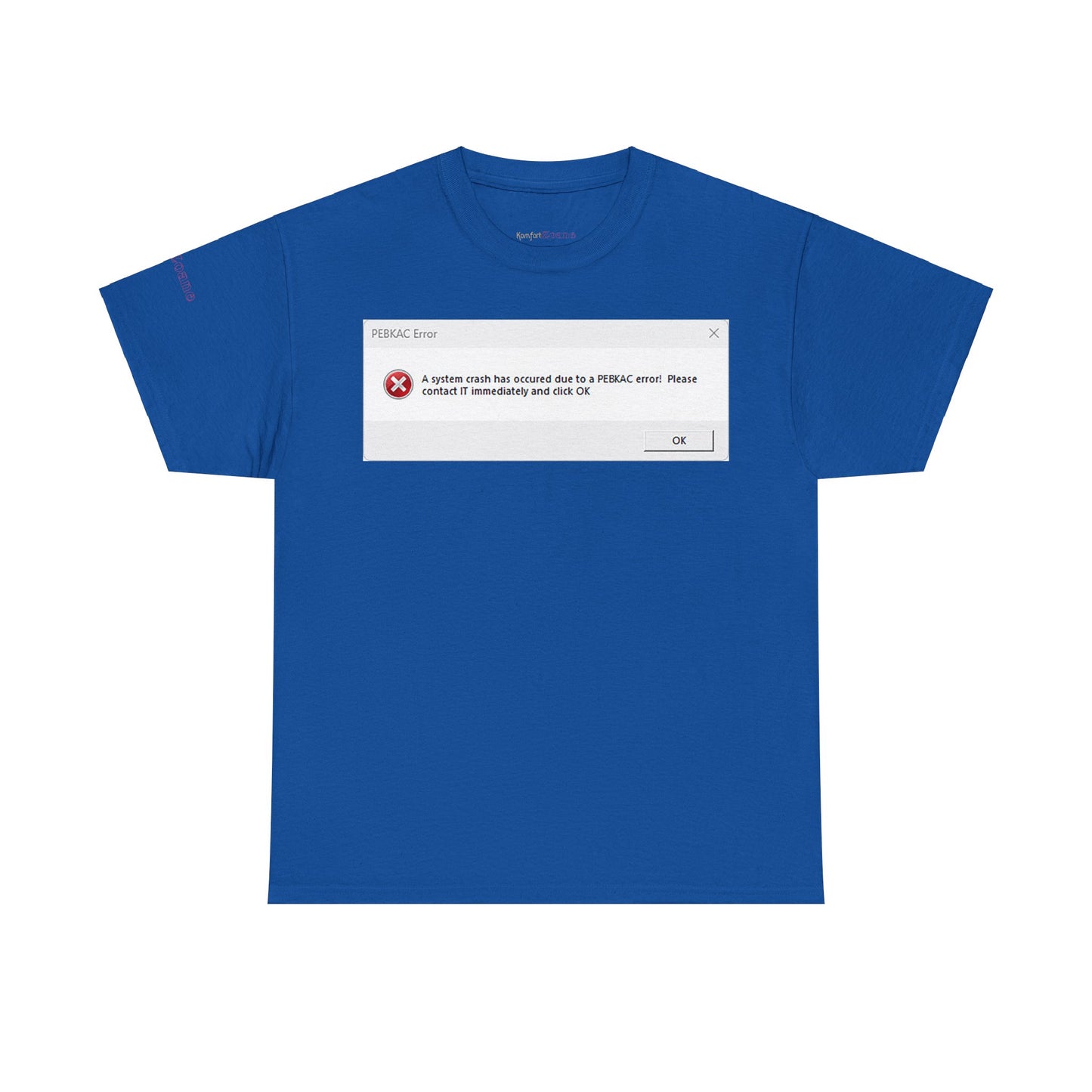 Men's or Women's PEBKAC Error T-Shirt-1 (Tech Lovers)