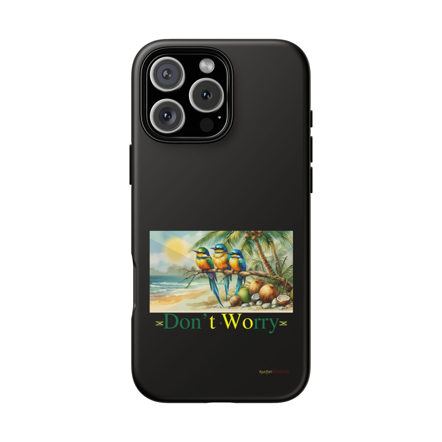 Jamaican Tough Phone Cases - Don't Worry