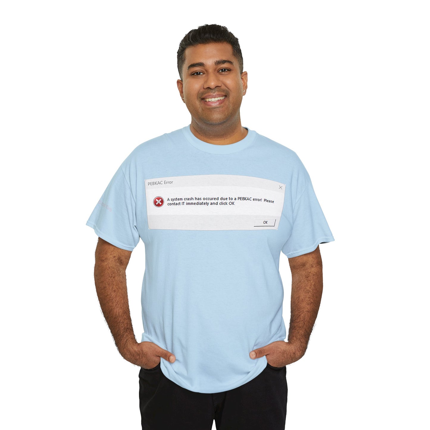 Men's or Women's PEBKAC Error T-Shirt-1 (Tech Lovers)