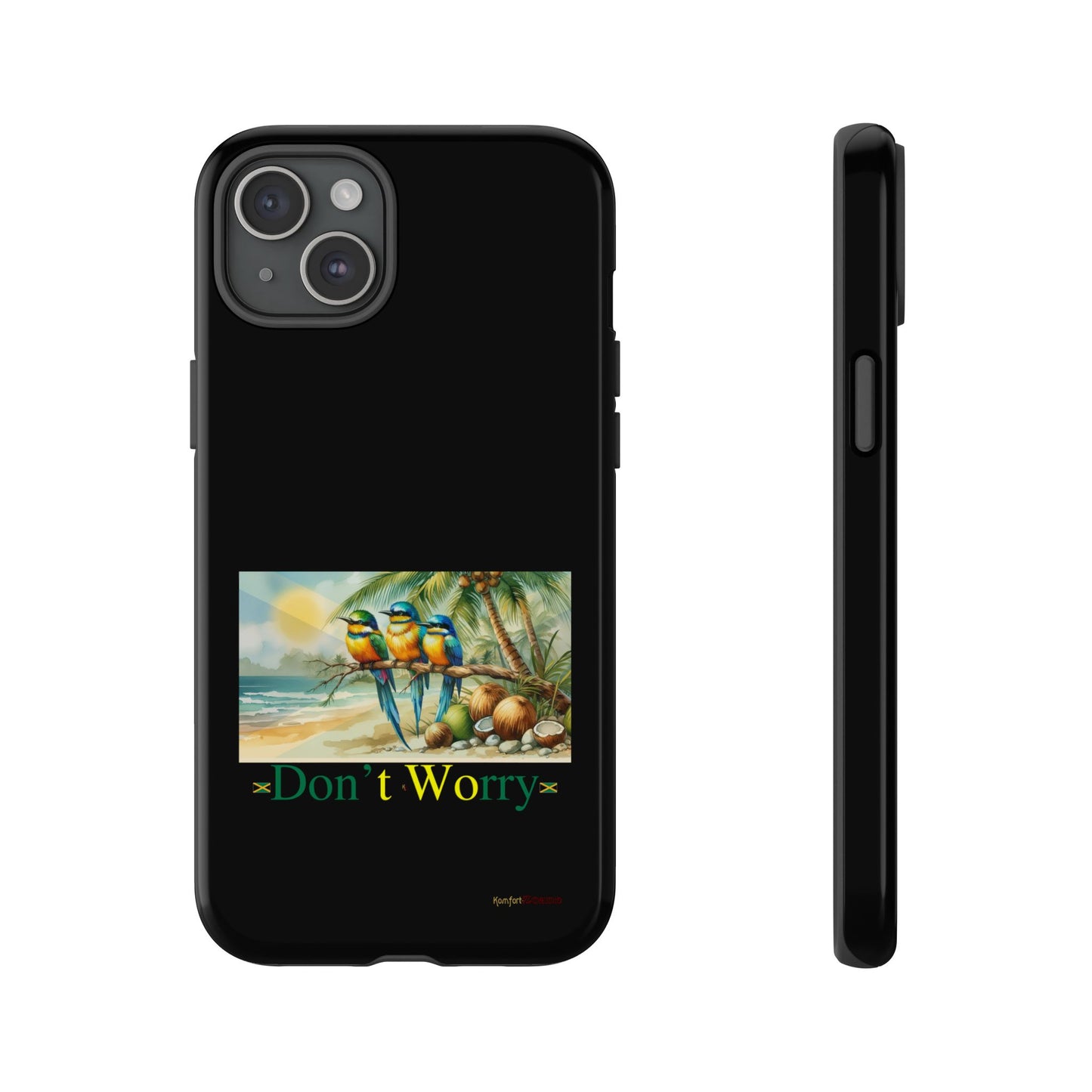Jamaican Tough Phone Cases - Don't Worry