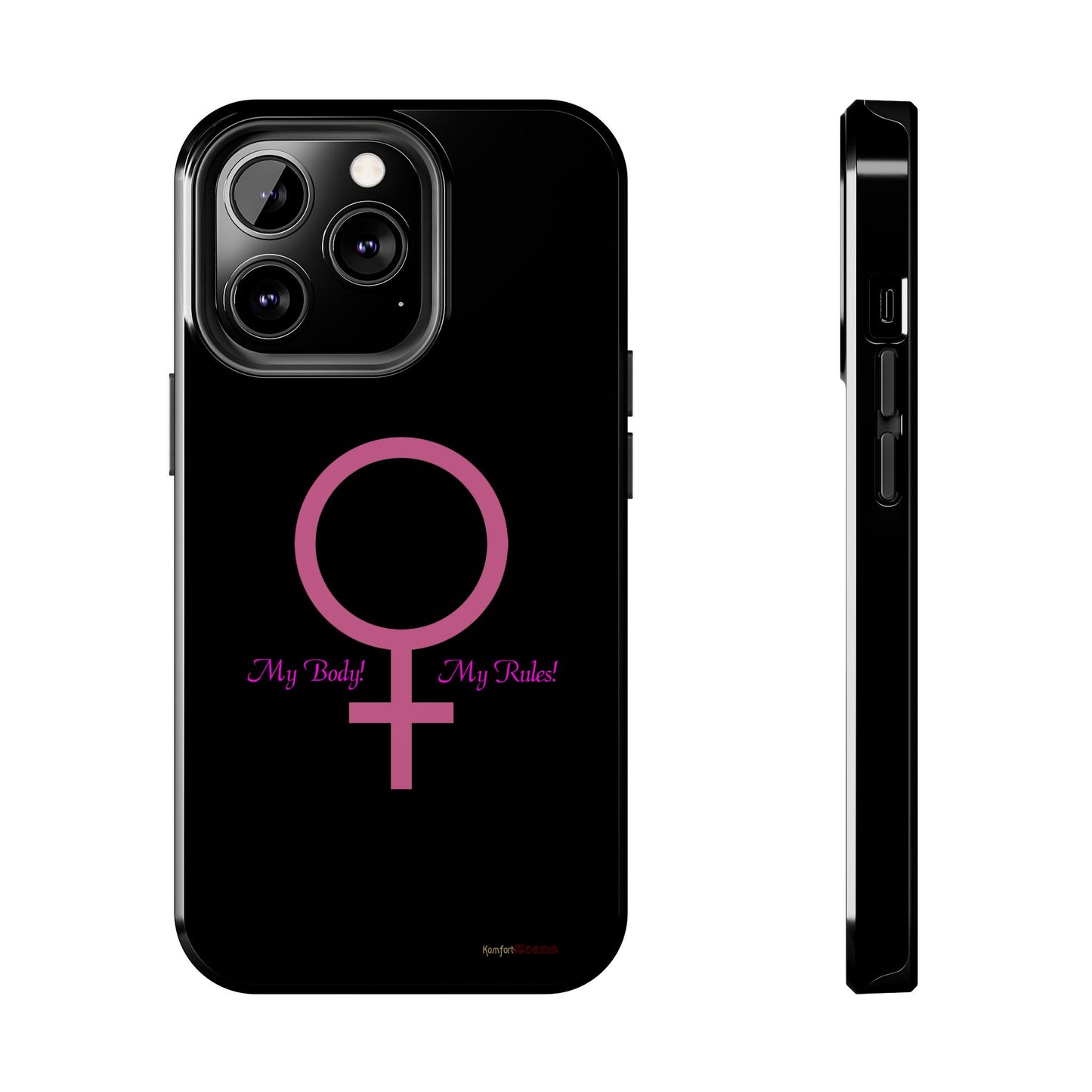 My Body My Rules Phone Cases (iPhone 12 - 16)