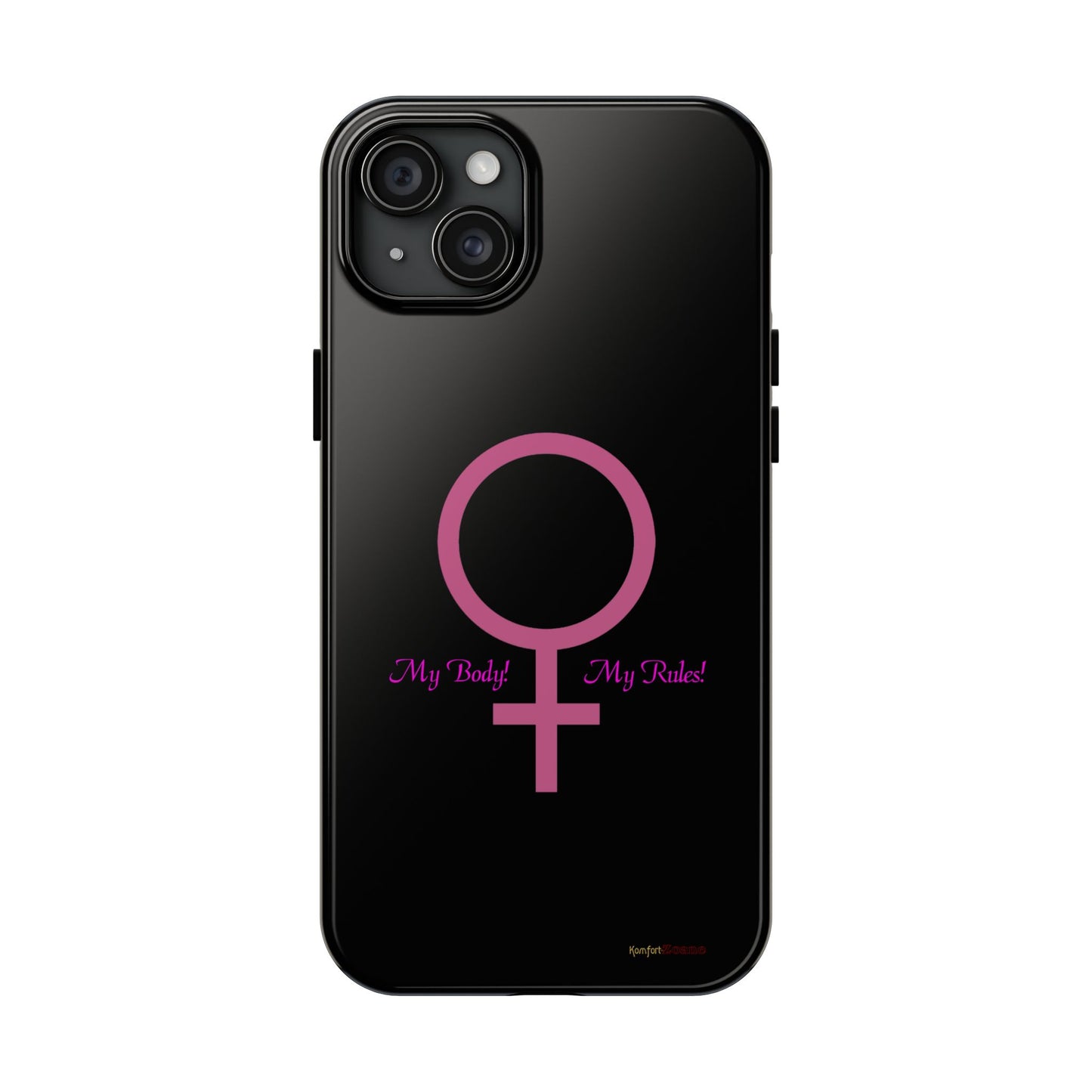 My Body My Rules Phone Cases (iPhone 12 - 16)