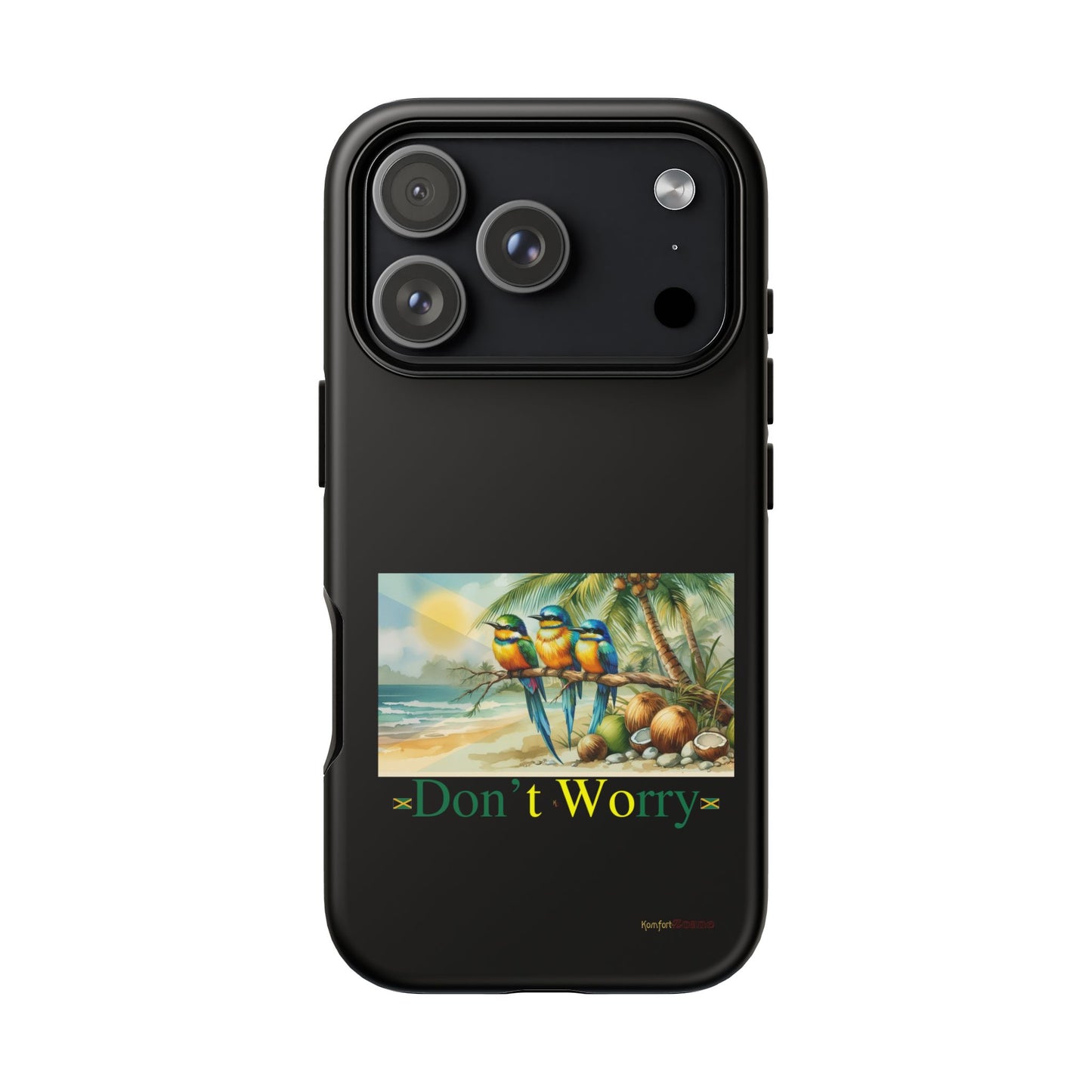 Jamaican Tough Phone Cases - Don't Worry