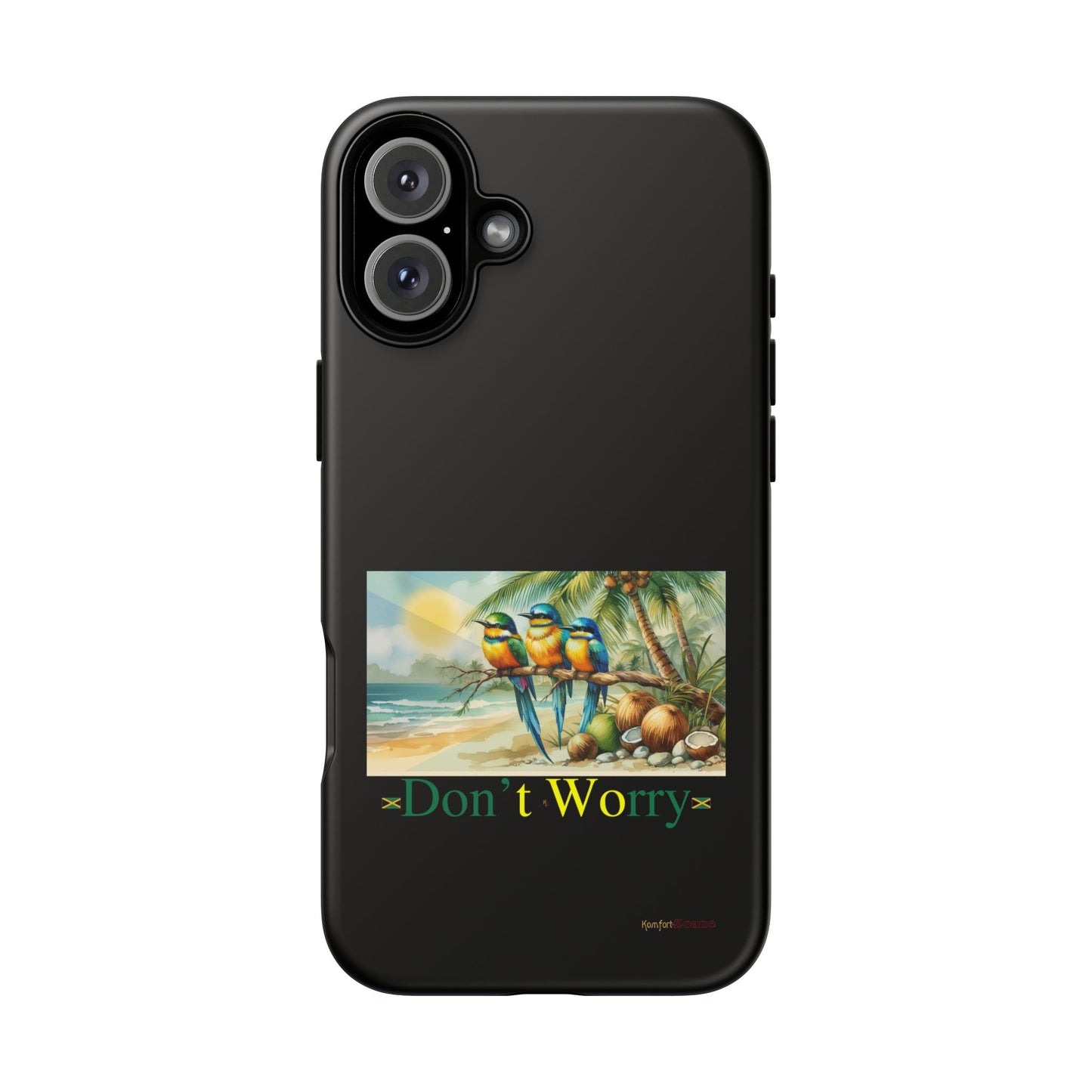 Jamaican Tough Phone Cases - Don't Worry