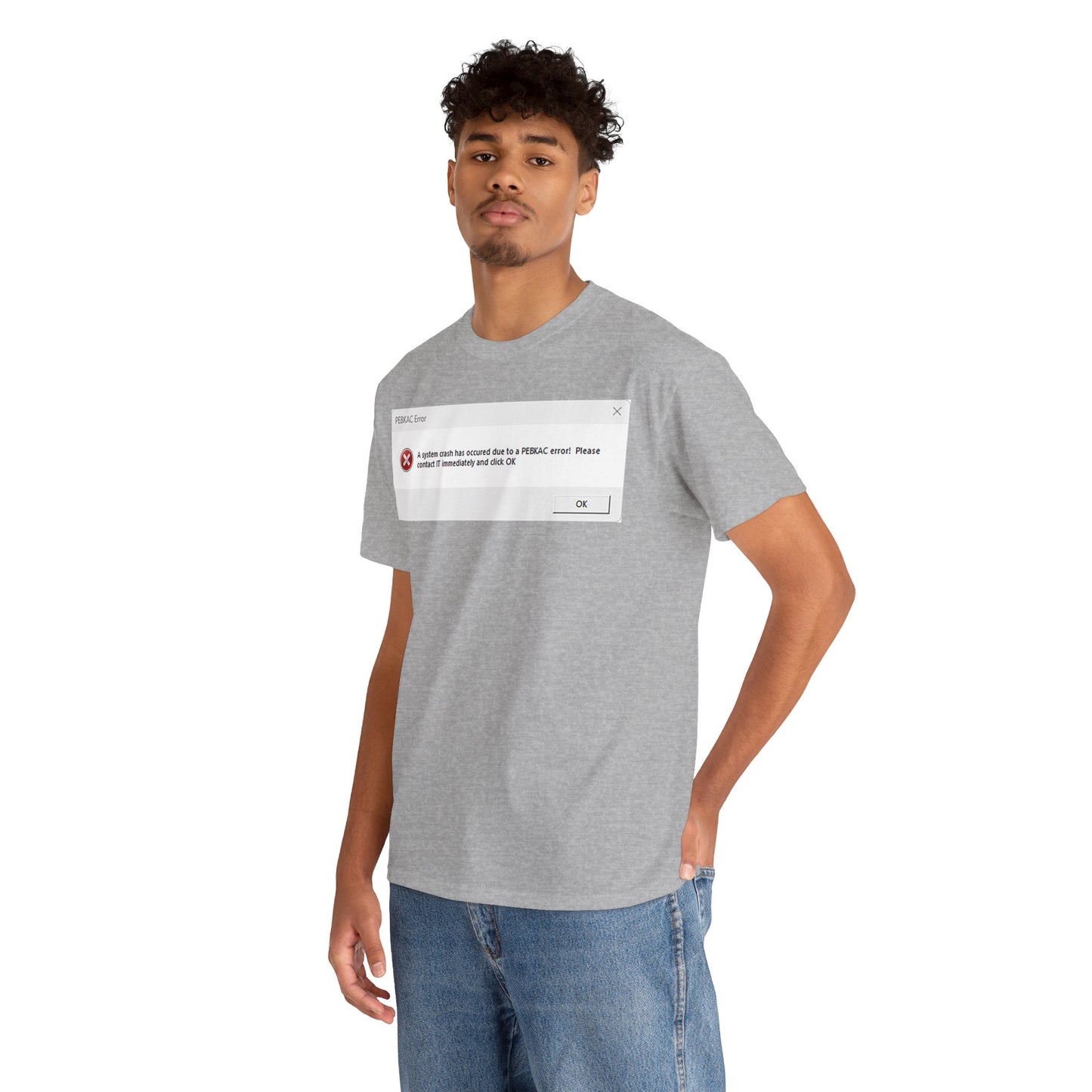 Men's or Women's PEBKAC Error T-Shirt-1 (Tech Lovers)