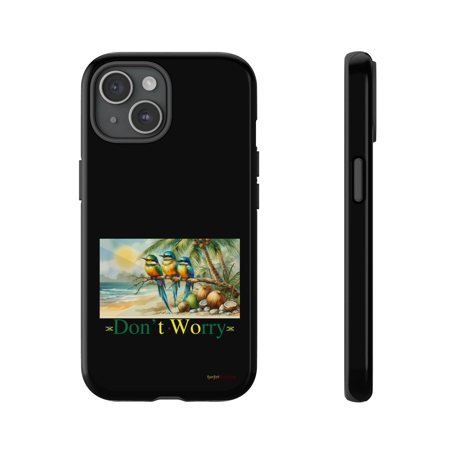 Jamaican Tough Phone Cases - Don't Worry