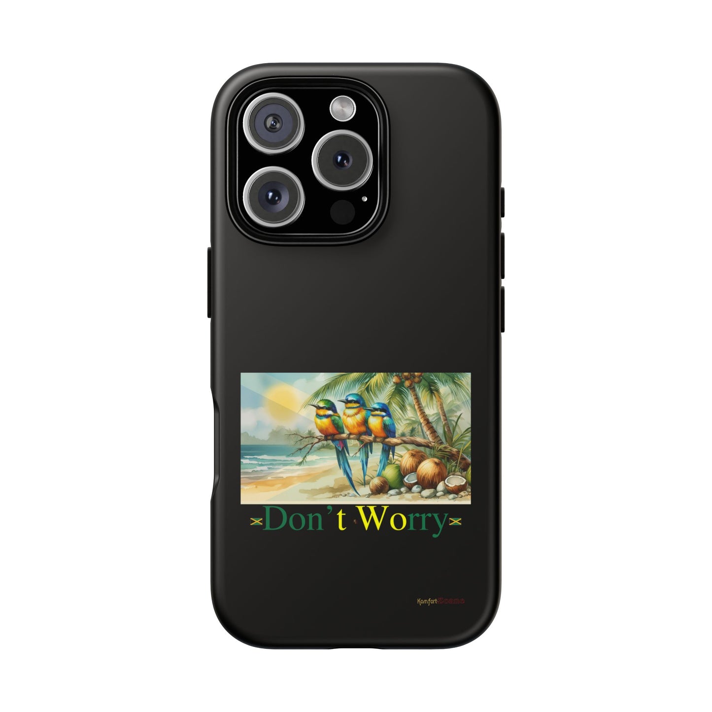 Jamaican Tough Phone Cases - Don't Worry