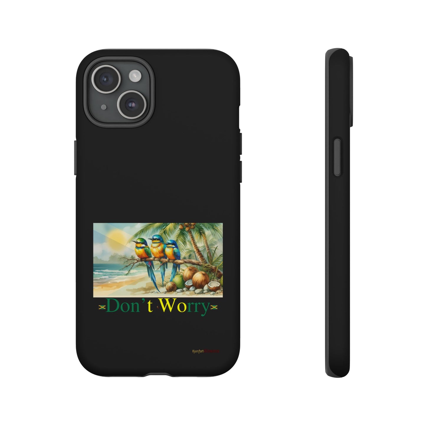 Jamaican Tough Phone Cases - Don't Worry