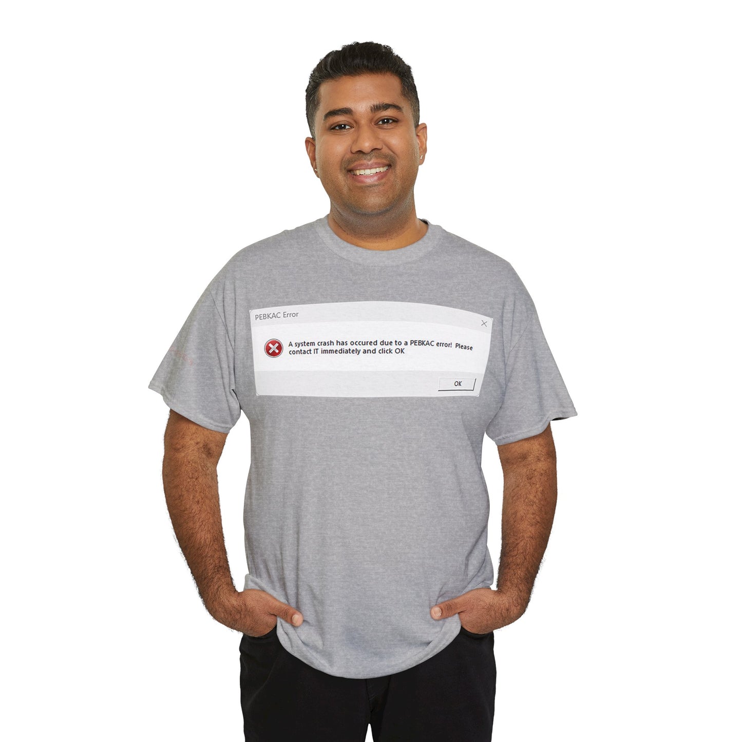 Men's or Women's PEBKAC Error T-Shirt-1 (Tech Lovers)