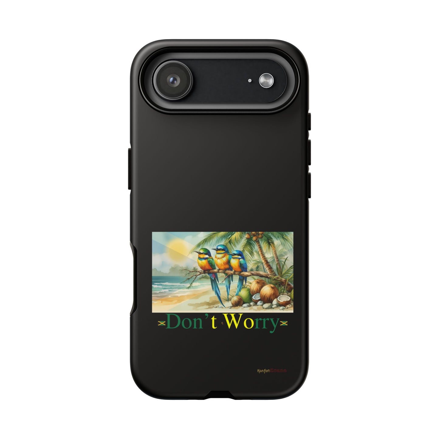 Jamaican Tough Phone Cases - Don't Worry