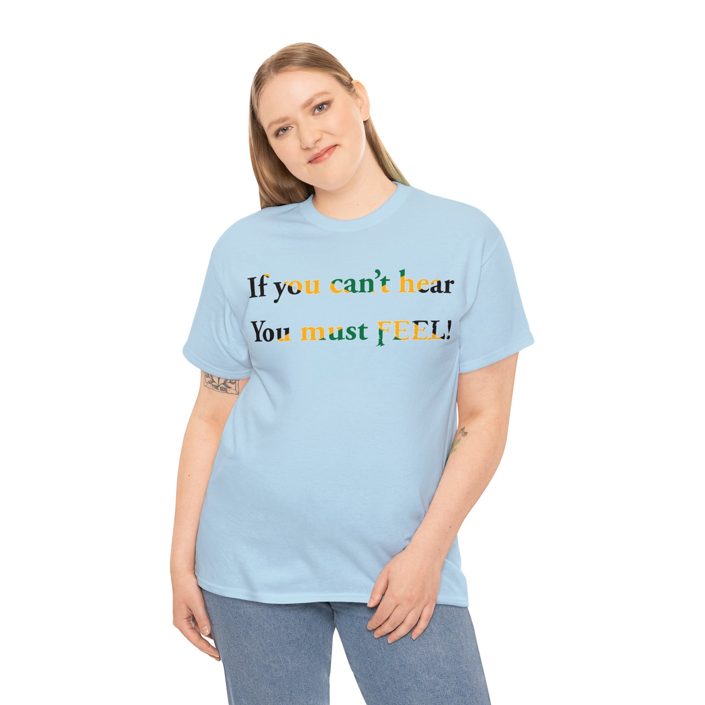 If you can't hear T-Shirt