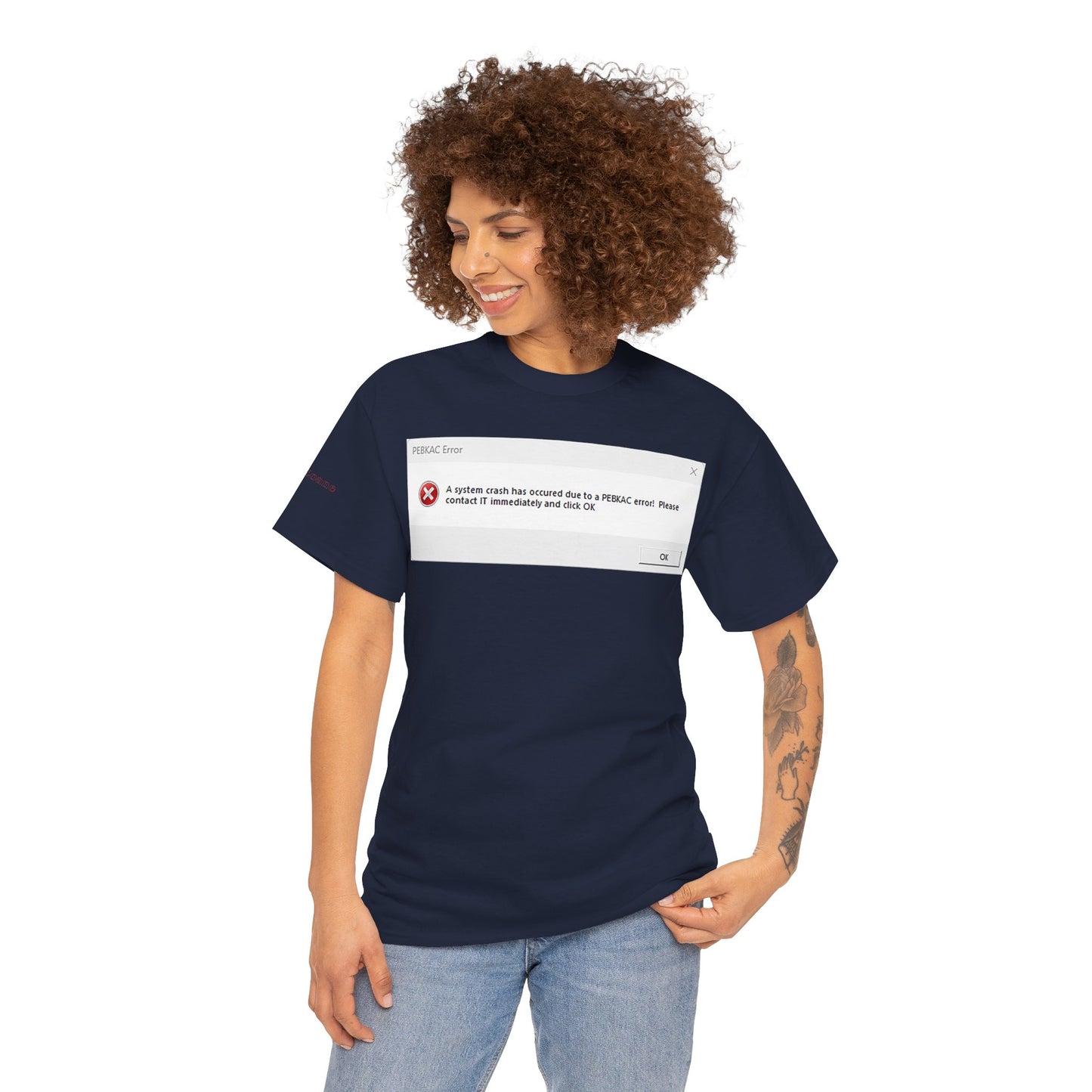 Men's or Women's PEBKAC Error T-Shirt-1 (Tech Lovers)