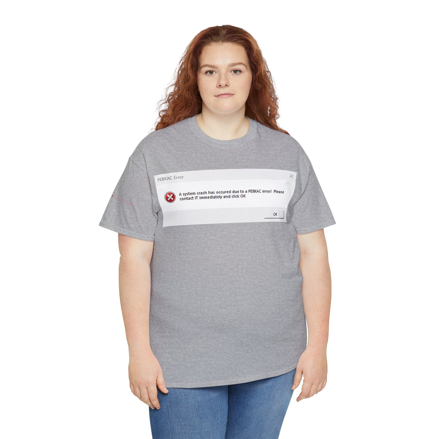 Men's or Women's PEBKAC Error T-Shirt-1 (Tech Lovers)