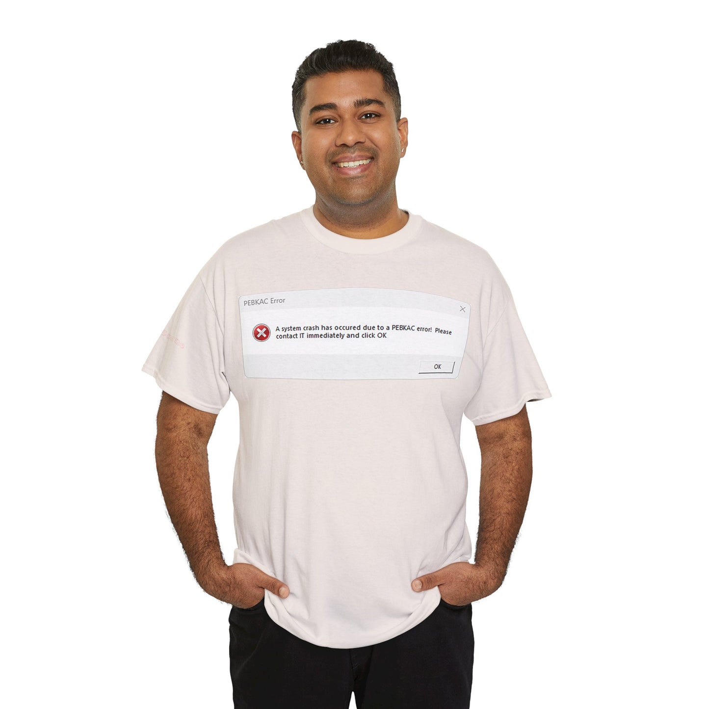 Men's or Women's PEBKAC Error T-Shirt-1 (Tech Lovers)