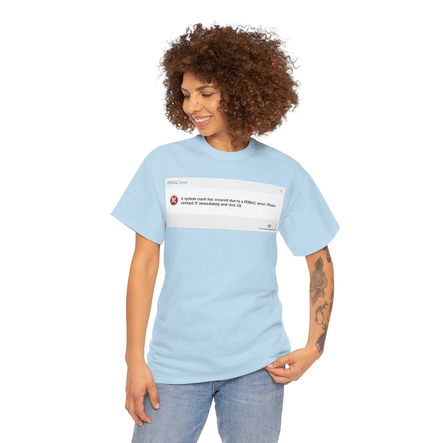 Men's or Women's PEBKAC Error T-Shirt-1 (Tech Lovers)