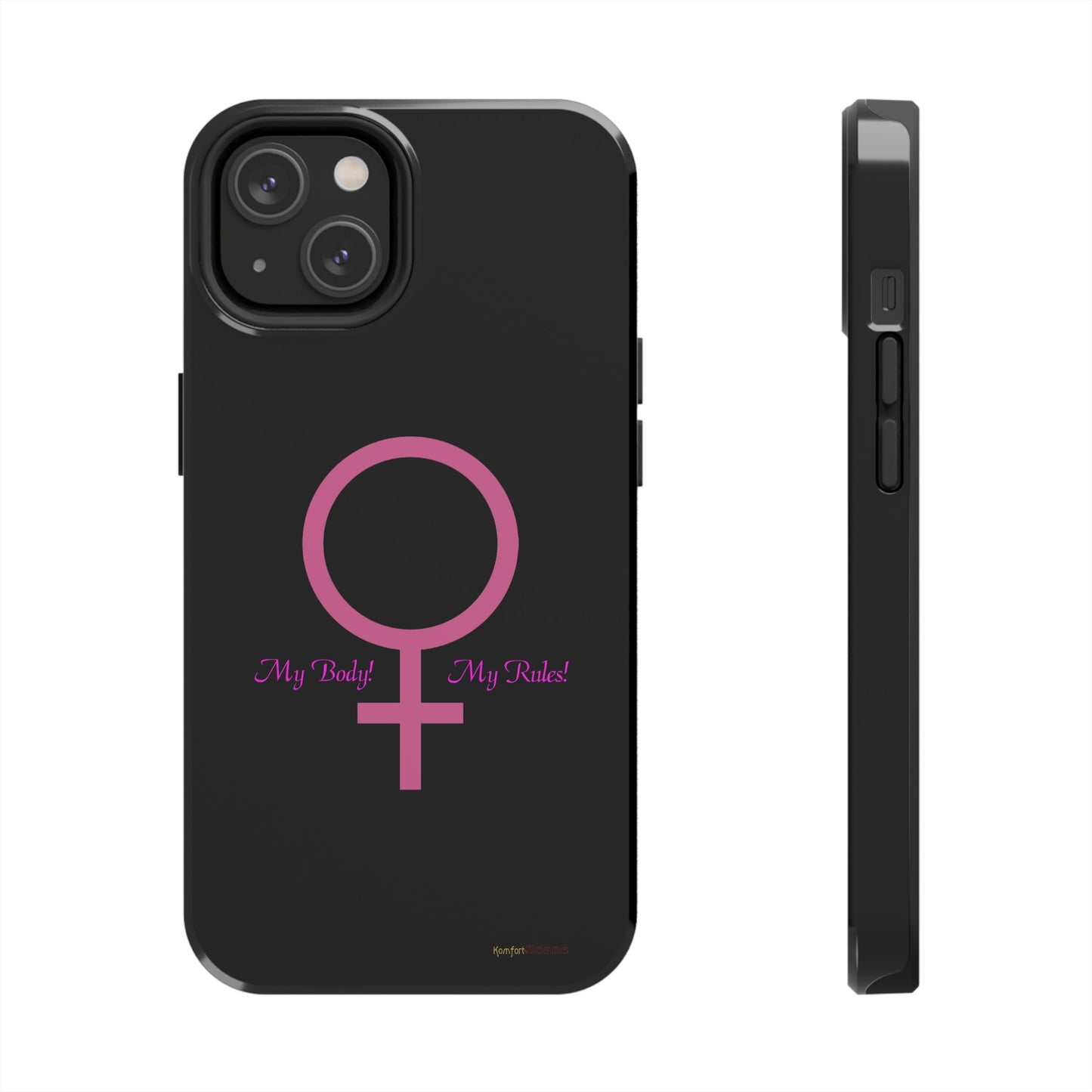 My Body My Rules Phone Cases (iPhone 12 - 16)