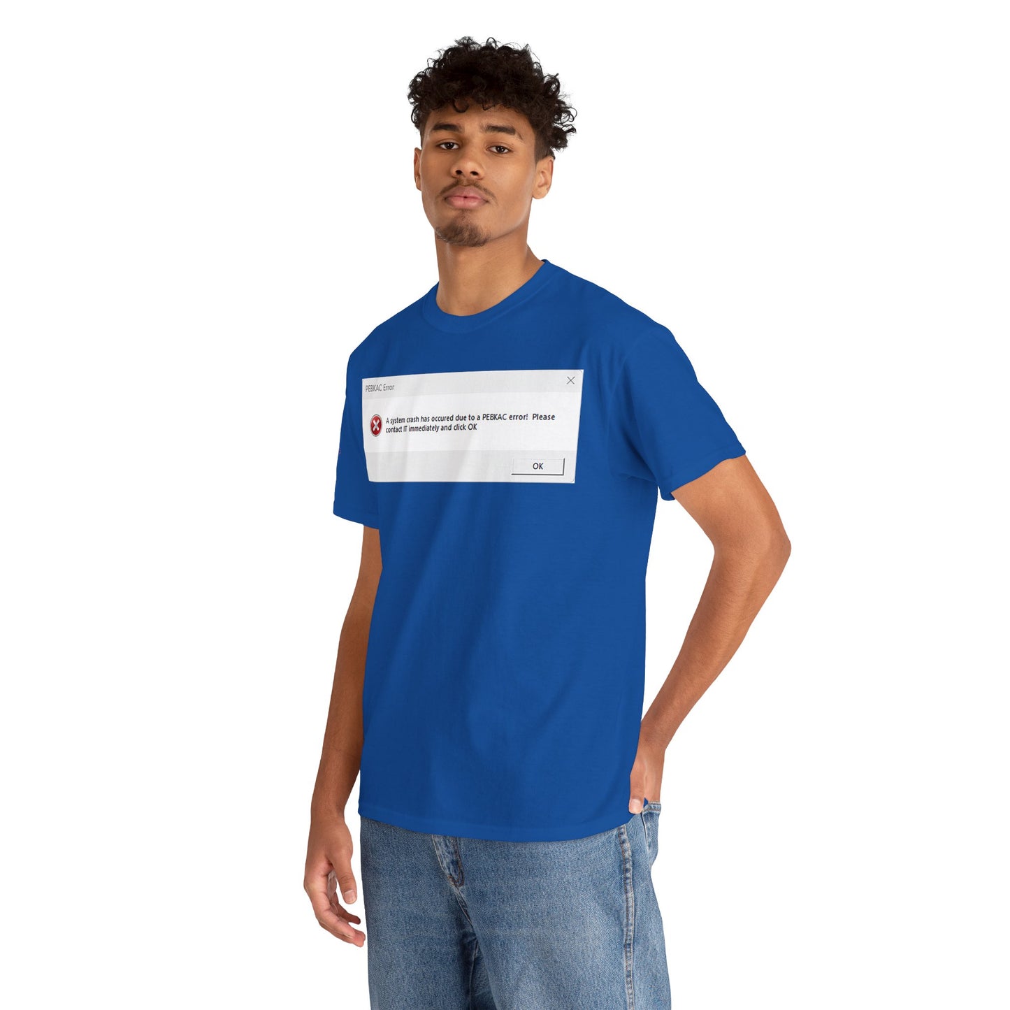 Men's or Women's PEBKAC Error T-Shirt-1 (Tech Lovers)