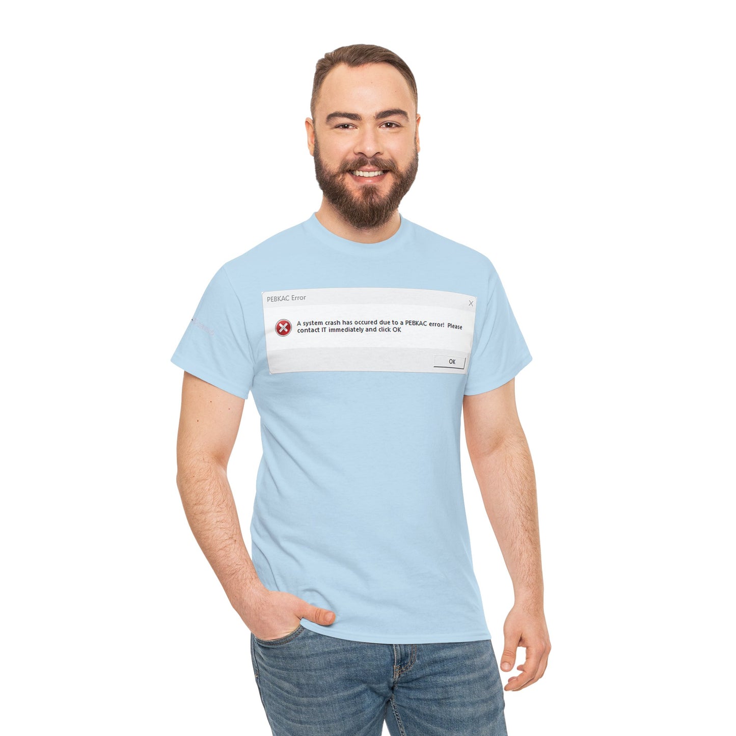 Men's or Women's PEBKAC Error T-Shirt-1 (Tech Lovers)