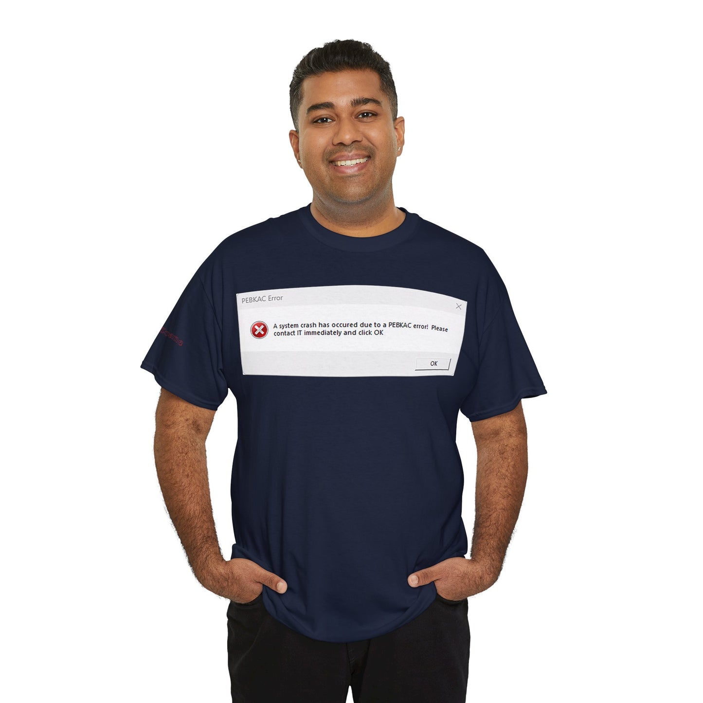 Men's or Women's PEBKAC Error T-Shirt-1 (Tech Lovers)