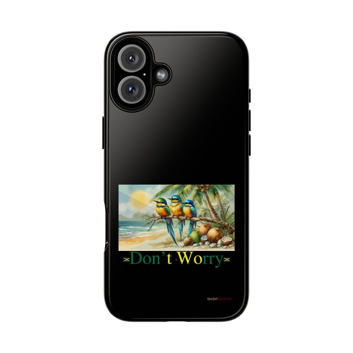 Jamaican Tough Phone Cases - Don't Worry