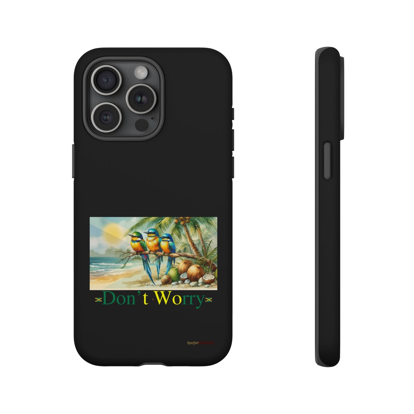Jamaican Tough Phone Cases - Don't Worry