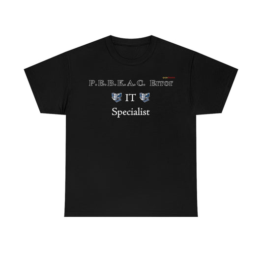 PEBKAC Error T-Shirt-2 (Tech Lovers White Letters)