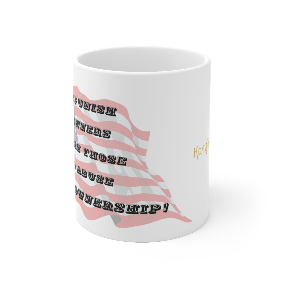 Don't Punish Us - American Pride Mug 11oz