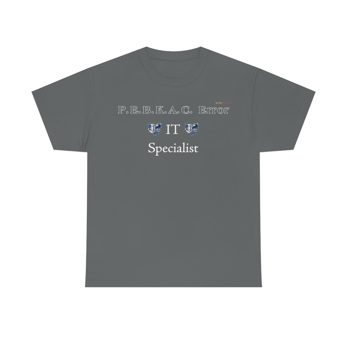 PEBKAC Error T-Shirt-2 (Tech Lovers White Letters)