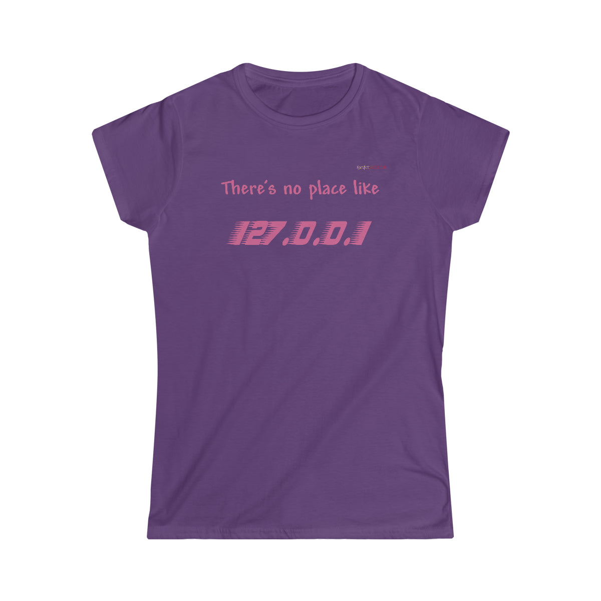 No place like... Women's Softstyle T-Shirt (Tech Lovers)