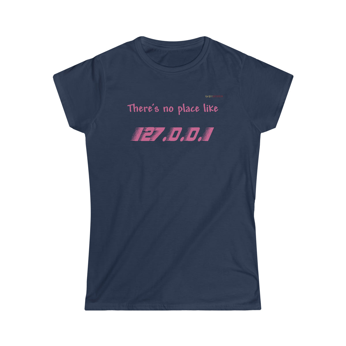 No place like... Women's Softstyle T-Shirt (Tech Lovers)